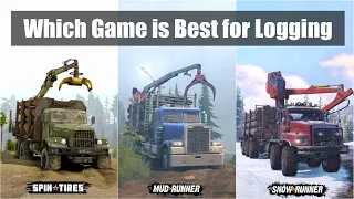 Logging in Snowrunner vs Mudrunner vs Spintires