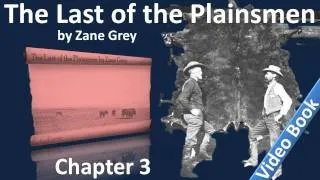 Chapter 03 - The Last of the Plainsmen - Zane Gray - 마지막 무리