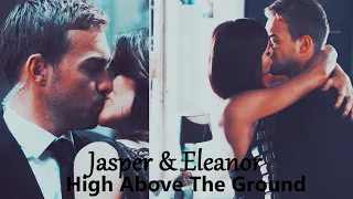 Jasper and Eleanor || High Above The Ground