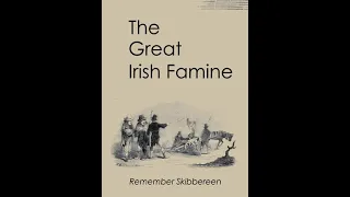 The Great Irish Famine: Remember Skibbereen