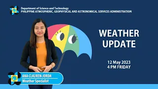 Public Weather Forecast issued at 4:00 PM | May 12, 2023