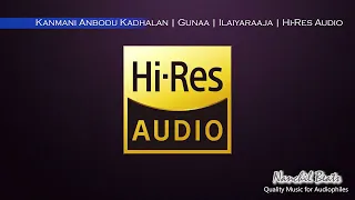 Kanmani Anbodu Kadhalan | Gunaa | Ilaiyaraaja | Kamal Haasan & S.Janaki | Hi-Res Audio