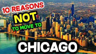 Top 10 Reasons NOT to Move to Chicago, Illinois