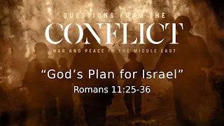 Worship Service:  “God’s Plan for Israel”