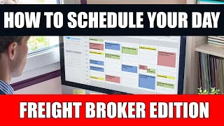 How To Schedule Your Day As a Freight Broker | The Best Daily Routine