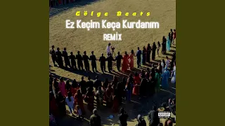 Ez Keçim Keça Kurdanım (Remix)