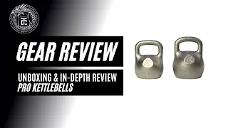Gear Review | Pro Kettlebells Unboxing & In-Depth Review
