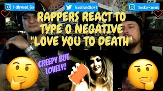 Rappers React To Type O Negative "Love You To Death"!!!