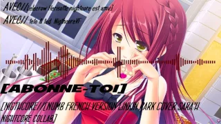 HD//[NUMB FRENCH VERSION LINKIN PARK COVER SARAH] nightcore collab !!