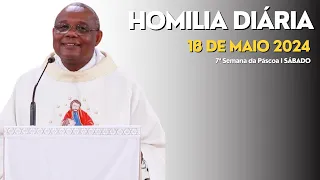 HOMILIA DIÁRIA - 7ª Semana da Páscoa | Sábado