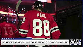 As NHL trade deadline approaches, Blackhawks' forward  Patrick Kane has options