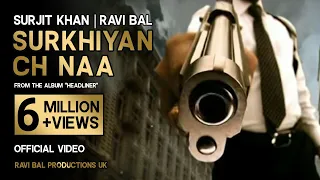 Surjit Khan | Ravi Bal | Surkhiyan Ch Naa | Punjabi Bhangra Song | Official Full Video.