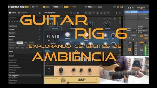 Guitar Rig 6 | AMBIÊNCIA  WORSHIP | Explorando ambiência, reverse delay,  efeitos para igreja.