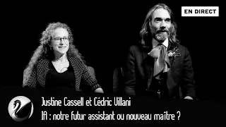 IA : notre futur assistant ou nouveau maître ? Justine Cassell et Cédric Villani [EN DIRECT]