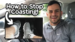 How to stop coasting.
