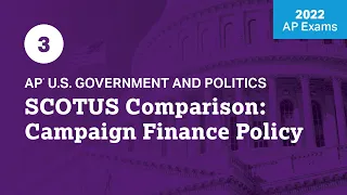 2022 Live Review 3 | AP U.S. Government | SCOTUS Comparison: Campaign Finance Policy