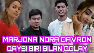 Marjona Nora Davron Qaysi Biri Bilan Qolay