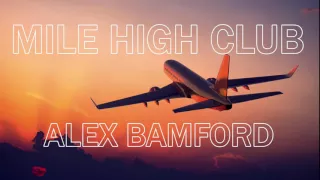 Mile High Club - Alex Bamford