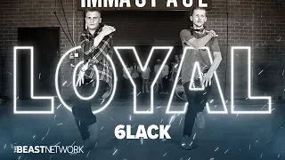 6LACK - "LOYAL"  | Elliott & Kailum Choreography | IMMASPACE Class