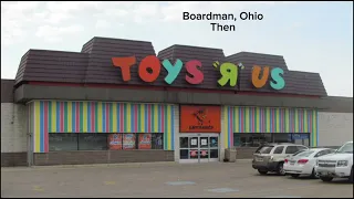 Toys ‘R’ Us stores, Then and now. (FIXED!!)