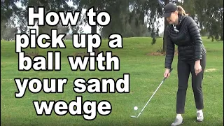 Impress your friends. How to pick up the ball with your sandwedge.