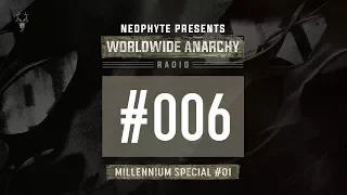 006 | Neophyte presents: Worldwide Anarchy Radio - Millenium Special #01