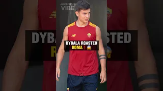 Dybala ROASTED Roma❗️😳😱