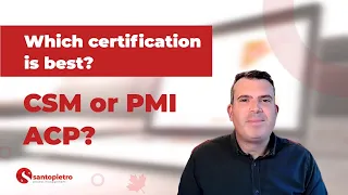 Which certification is best CSM or PMI ACP