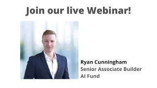 1-hour session presented by Ryan Cunningham, Senior Associate Builder, AI Fund