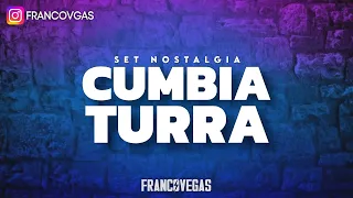 CUMBIA TURRA MIX | Set Nostalgia | Franco Vegas