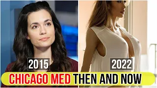 Chicago Med Cast Then and Now 2022 (How They Look in Real life)