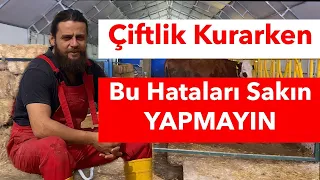 ÇİFTLİK KURARKEN BU HATALARI SAKIN YAPMAYIN !!!