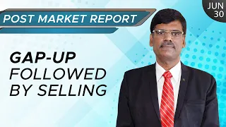 Yet Another Gap-Up Followed By Selling | Post Market Report 30-Jun-21