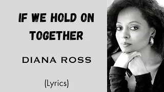 IF WE HOLD ON TOGETHER - DIANA ROSS (Lyrics) | @letssingwithme23