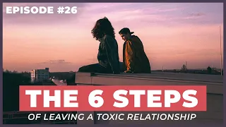 The Stages of Change When Leaving an Unhealthy Relationship - 12 Week Relationships Podcast #26