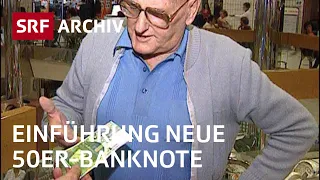 Einführung neue 50er-Banknote (1995) | 8. Serie Schweizer Banknoten der Nationalbank | SRF Archiv
