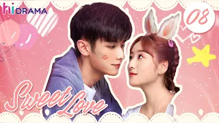 【ENG SUB】EP08 Sweet Love | Zhao Yiqin, Ding Yiyi | HiDrama