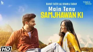 Main Tenu Samjhawan Ki | Rahat Fateh Ali Khan| Farah| Simrat Kaur| Rajat Thakur| Latest Songs 2020