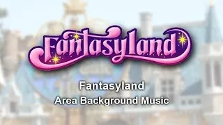 Fantasyland Area Background Music