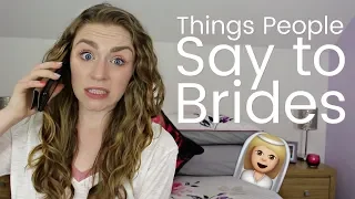 Things People Say To Brides | Hen Heaven