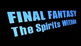 Final Fantasy: The Spirits Within Modern Trailer