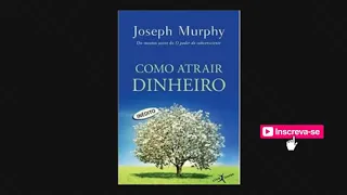 💰Como Atrair Dinheiro   Joseph Murphy  Áudio Livro