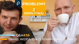 Q&A [#32] Problemy z modlitwą. Daniel Wojda i Roman Groszewski SJ