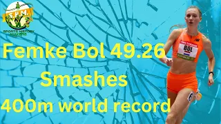 Femke Bol 49.26 World Record in Indoor 400m. Breaks a 4 decade world record.