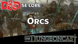 Monster Mythos: Orcs - The Dungeoncast Ep.81