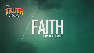 The Truth About Faith | God's Plan for Saving Man