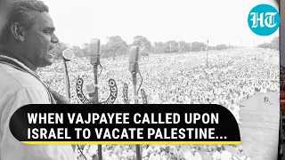 Amid Modi's Firm Support To Netanyahu, Vajpayee's Old Clip Calling Israel 'Aggressor' Viral