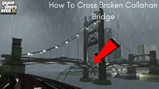 How To Cross Broken Callahan Bridge In Grand Theft Auto III / Mr. Gamer Boy