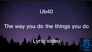 Ub40 - The way you do the things you do Lyric video
