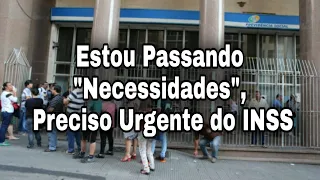 Estou Passando "Necessidades", Preciso Urgente do INSS